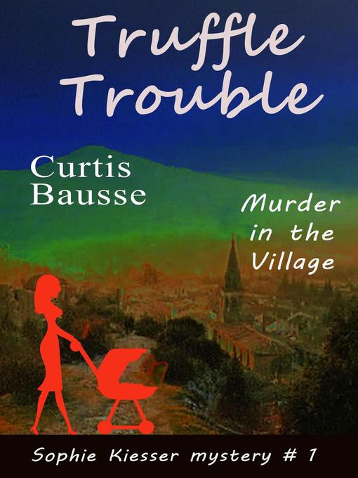 Title details for Truffle Trouble by Curtis Bausse - Available